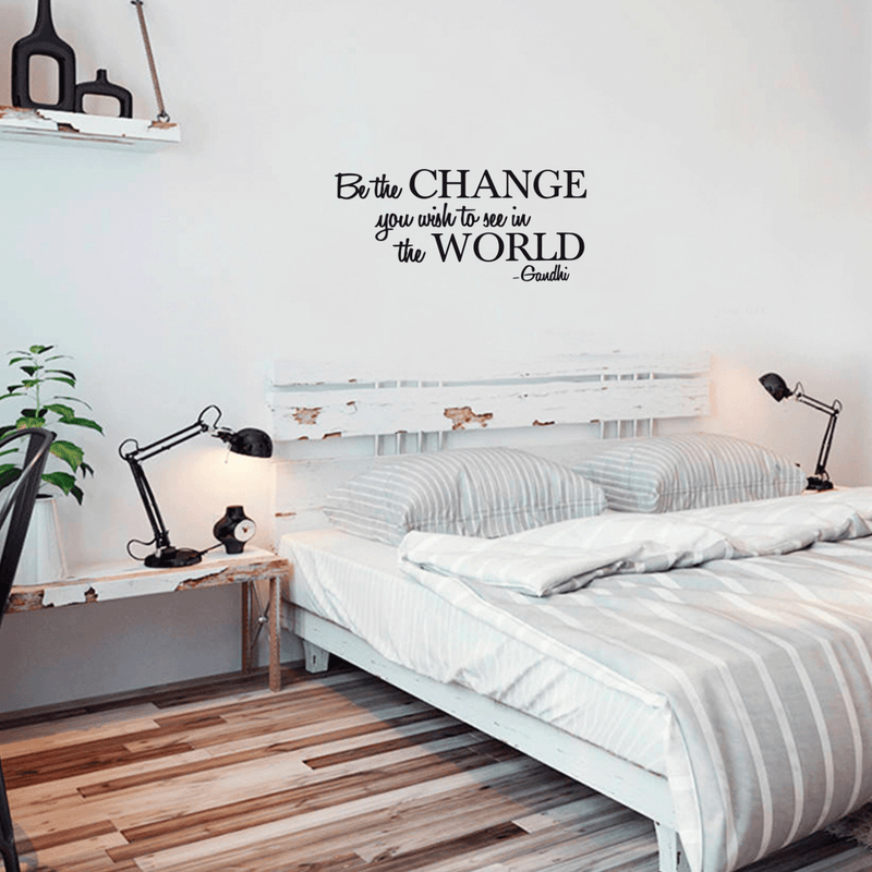 Be The Change You Want To See Gandhi - Wall Art Decal - Decoration Vinyl Sticker - Motivational Wall Decal - Life Quote Vinyl Decal - Living Room Wall Art - Famous Quotes Wall Art   4