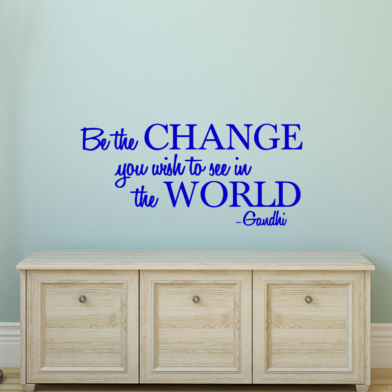 Be The Change You Want To See Gandhi - Wall Art Decal - Decoration Vinyl Sticker - Motivational Wall Decal - Life Quote Vinyl Decal - Living Room Wall Art - Famous Quotes Wall Art   5