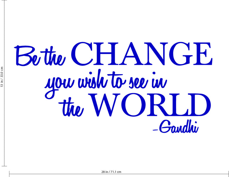 Vinyl Wall Decal Sticker - Be The Change You Wish to See in The World - Inspirational Gandhi Quote - 13" x 28" Living Room Wall Art Decor - Motivational Work Quote Peel and Stick (13" x 28"; Blue) Blue 13" x 28" 2