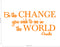 Vinyl Wall Decal Sticker - Be The Change You Wish to See in The World - Inspirational Gandhi Quote - 13" x 28" Living Room Wall Art Decor - Motivational Work Quote Peel and Stick (13" x 28"; Orange) Orange 13" x 28" 2