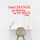 Vinyl Wall Decal Sticker - Be The Change You Wish to See in The World - Inspirational Gandhi Quote - 13" x 28" Living Room Wall Art Decor - Motivational Work Quote Peel and Stick (13" x 28"; Red) Red 13" x 28"