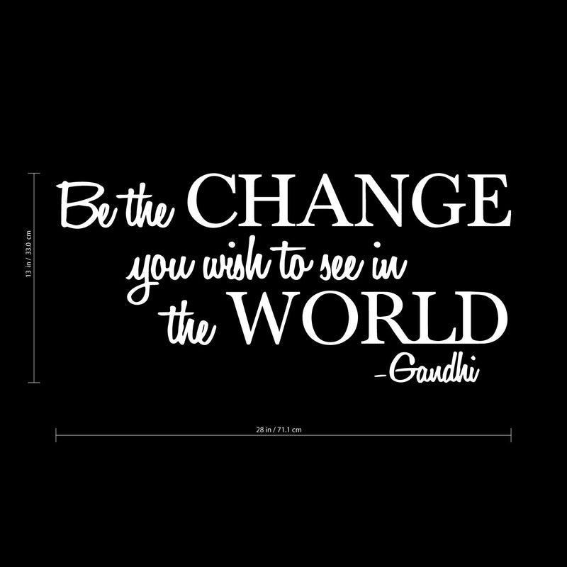 Vinyl Wall Decal Sticker - Be The Change You Wish to See in The World - Inspirational Gandhi Quote - 13" x 28" Living Room Wall Art Decor - Motivational Work Quote Peel and Stick (13" x 28"; White) White 13" x 28" 2