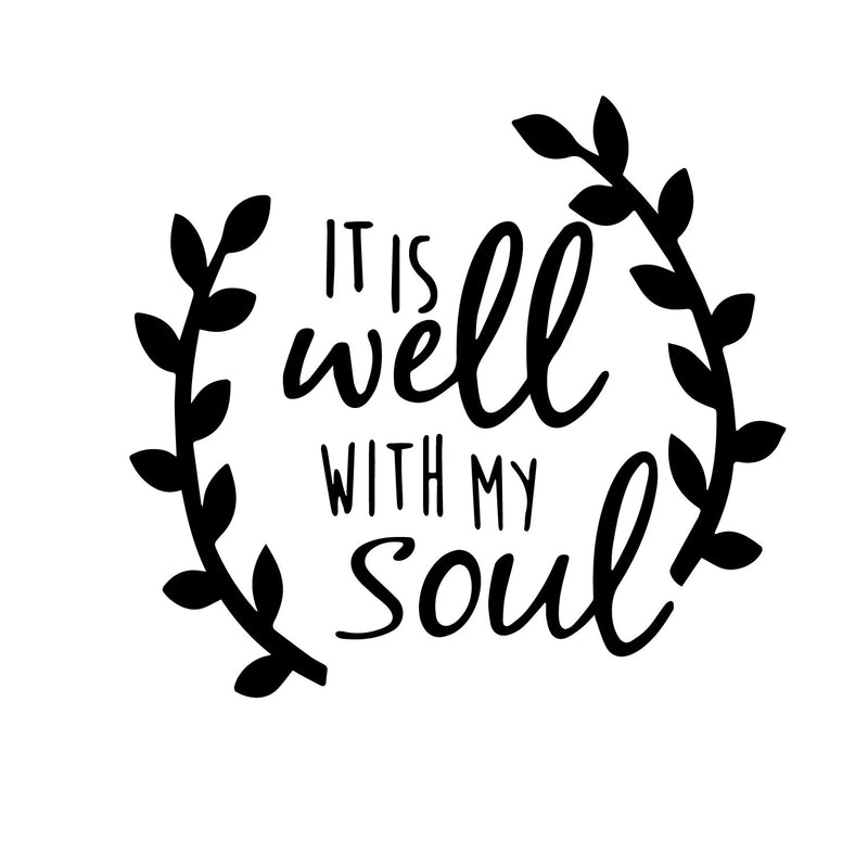 It Is Well With My Soul - Wall Art Decal - Decoration Vinyl Sticker - Motivational Quote Vinyl Decal - Life Quote Vinyl Decal - Cute Vinyl Decal - Bedroom Wall Art Sticker   3