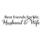 Best Friends For Life Husband and Wife - Wall Art Decal - ecoration Vinyl Sticker - Bedroom Wall Vinyl Decal - Love Quote Vinyl Sticker - Life Quote Vinyl Decal - Removable Vinyl Wall Art