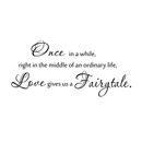 Vinyl Wall Art Decal - Once in a While Right in the Middle of an Ordinary Life Love Gives Us a Fairytale - Inspirational Couples Love Home Bedroom Living Room Apartment Quote Decor   2