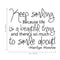 Keep Smiling; because life is a beautiful thing.. Inspirational Quote Vinyl Wall Art Decal - Decoration Vinyl Sticker   5