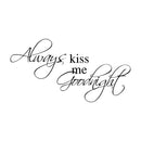 Always Kiss Me Goodnight - Wall Art Decal - Decoration Vinyl Sticker - Love Quote Vinyl Decal - Bedroom Wall Vinyl Sticker - Removable Vinyl Decal - Cute Wall Decor Vinyl Sticker   5