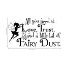 Imprinted Designs All You Need is Love; Trust; and a Little Fairy Dust with Fairy Vinyl Wall Decal Sticker Art (16" X 30") Black 16" x 30"