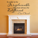 Imprinted Designs in Order to Be Irreplaceable One Must Always Be Different Coco Chanel Quote Vinyl Wall Decal (17 Black 17" x 30" 2