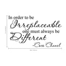 Imprinted Designs in Order to Be Irreplaceable One Must Always Be Different Coco Chanel Quote Vinyl Wall Decal (17 Black 17" x 30" 4