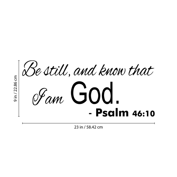 Be Still and Know That I Am God - Psalm 46:10 - Vinyl Wall Decal Sticker Art - 9" x 23" - Religious Vinyl Decal - Living Room Vinyl Decal Decoration - Removable Vinyl Sticker Black 9" x 23"