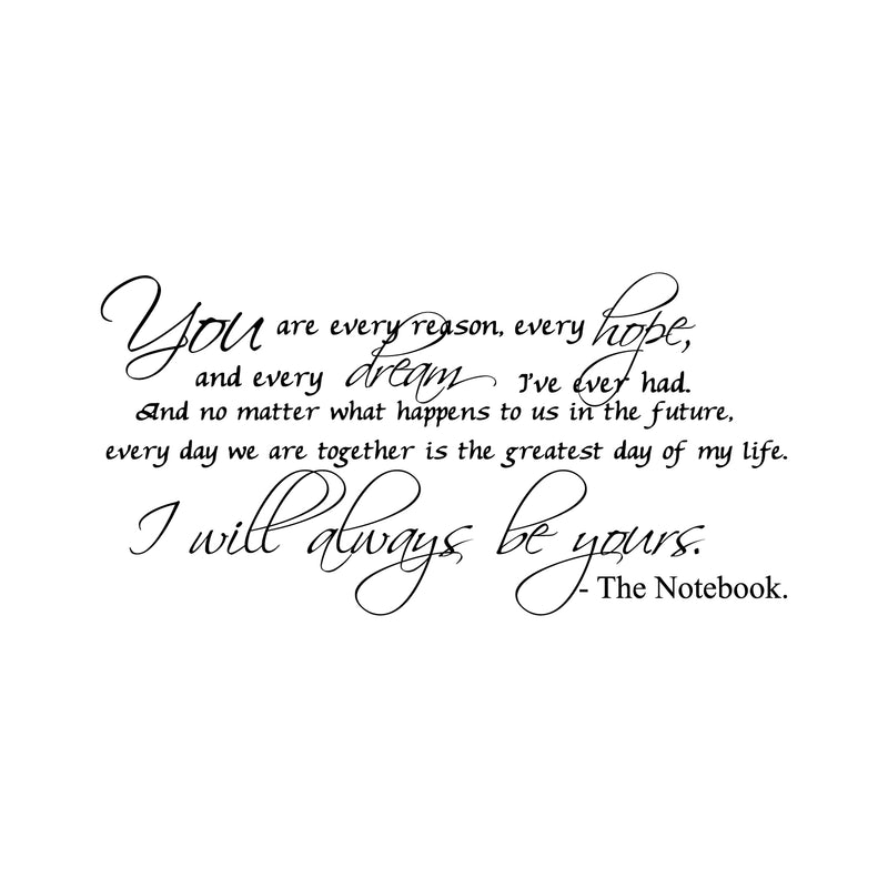 Imprinted Designs I’ll Always Be Yours. The Notebook Quote Vinyl Wall Decal Sticker Art (Extra Large 20" X 42") Black 20" x 42"