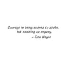 Imprinted Designs Courage is Being Scared to Death; and Saddling up Anyway John Wayne Vinyl Wall Decal Black 5" x 23" 3