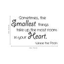 Sometimes the Smallest Things Take up the Most Room in Our Heart ... Winnie The Pooh Quote Vinyl Wall Decal - Motivational Quote Vinyl Decal Sticker