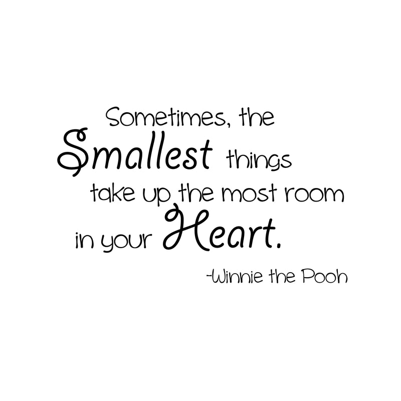 Sometimes the Smallest Things Take up the Most Room in Our Heart ... Winnie The Pooh Quote Vinyl Wall Decal - Motivational Quote Vinyl Decal Sticker   3