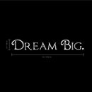 Imprinted Designs Dream Big Words Above Bed Vinyl Wall Decal Sticker Art (Small 3" X 23") White 3" x 23" 2