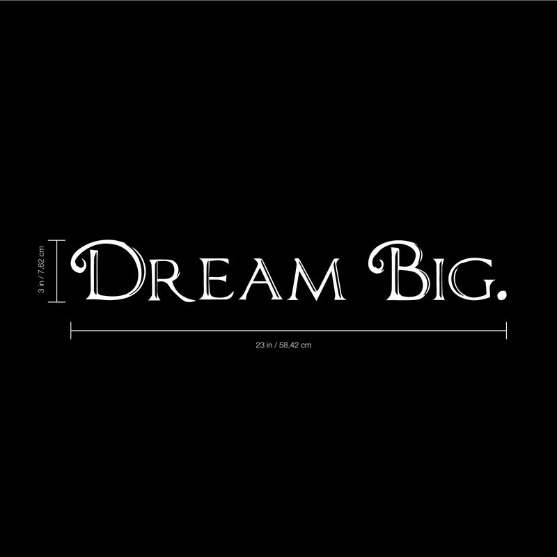 Imprinted Designs Dream Big Words Above Bed Vinyl Wall Decal Sticker Art (Small 3" X 23") White 3" x 23" 2