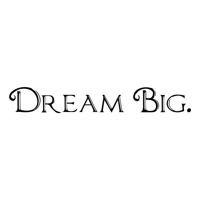 Imprinted Designs Dream Big Words Above Bed Vinyl Wall Decal Sticker Art (Medium 4" X 30") Black 4" x 30" 3