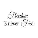 Imprinted Designs Freedom is Never Free. Military Appreciation Vinyl Wall Decal Sticker Art Black 16" x 30" 3