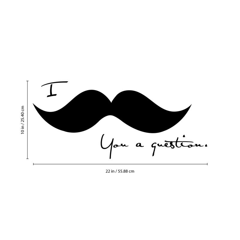 Imprinted Designs I Mustache You a Question Cute and Funny Vinyl Wall Decal Sticker Art Black 10" x 23" 3