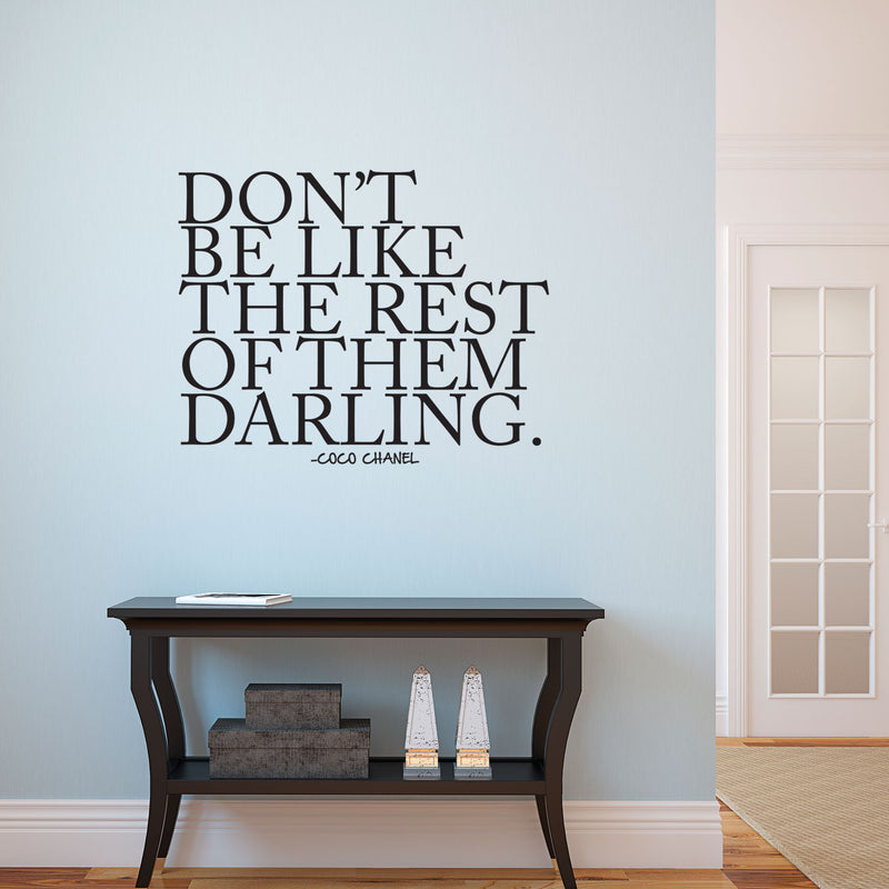 Don't Be Like The Rest of Them Darling- Coco Chanel Inspirational Quote - Wall Art Decal - Fashion Quotes Vinyl Decal - Bedroom Wall Decoration - Living Room Wall Art Decor