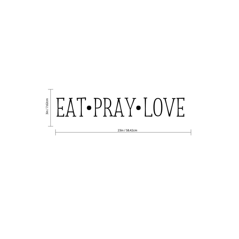 EAT; PRAY; LOVE - Wall Art Vinyl Decal - Decoration Vinyl Sticker - Inspirational Kitchen Dining Room Wall Decor - Trendy Wall Art - Motivational Kitchen Wall Art Decal   2