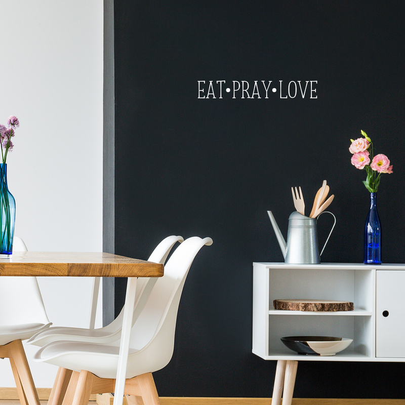 EAT; PRAY; LOVE - Wall Art Vinyl Decal - 3" X 23"  Decoration Vinyl Sticker - Inspirational Kitchen Dining Room Wall Decor - Trendy Wall Art - Motivational Kitchen Wall Art Decal White 3" X 23" 3