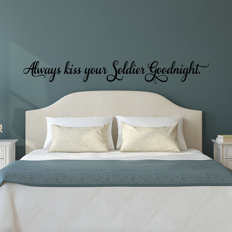 Always Kiss Your Soldier Goodnight - Inspirational Love Quotes Wall Art Vinyl Decal - ecoration Vinyl Sticker - Motivational Wall Art Decal - Bedroom Living Room Decor - Trendy Wall Art   2