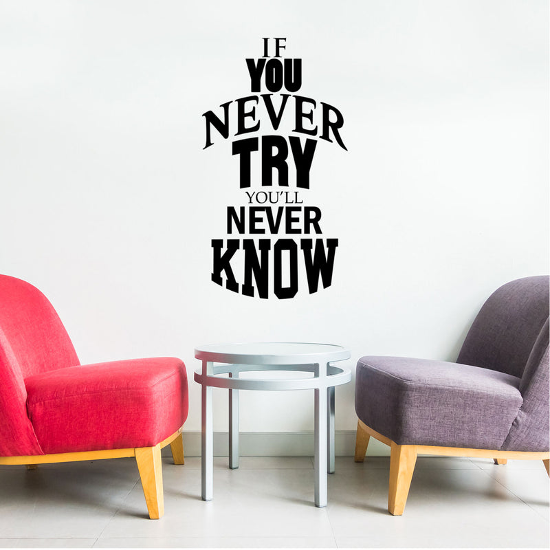 If You Never Try You’ll Never Know - Inspirational Life Quotes - Wall Art Vinyl Decal - 40" X 22" Decoration Vinyl Sticker - Motivational Wall Art Decal - Bedroom Living Room Decor - Trendy Wall Art Black 40" X 22"