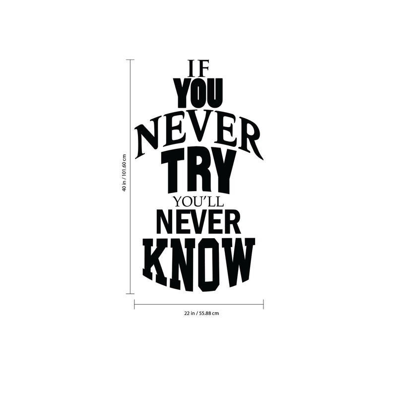 If You Never Try You’ll Never Know - Inspirational Life Quotes - Wall Art Vinyl Decal - 40" X 22" Decoration Vinyl Sticker - Motivational Wall Art Decal - Bedroom Living Room Decor - Trendy Wall Art Black 40" X 22" 3