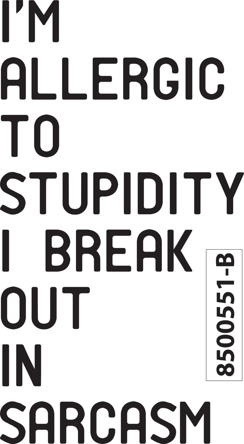 I’m Allergic to Stupidity; I Break Out in Sarcasm - Funny Quotes Wall Art Vinyl Decal - 20" X 11" Decoration Vinyl Sticker - Motivational Wall Art Decal - Bedroom Living Room Decor - Trendy Wall Art Black 20" X 11" 2