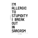 I'm Allergic to Stupidity; I Break Out In Sarcasm - Funny Quotes Wall Art Vinyl Decal - Decoration Vinyl Sticker - Motivational Wall Art Decal - Bedroom Living Room Decor - Trendy Wall Art   3