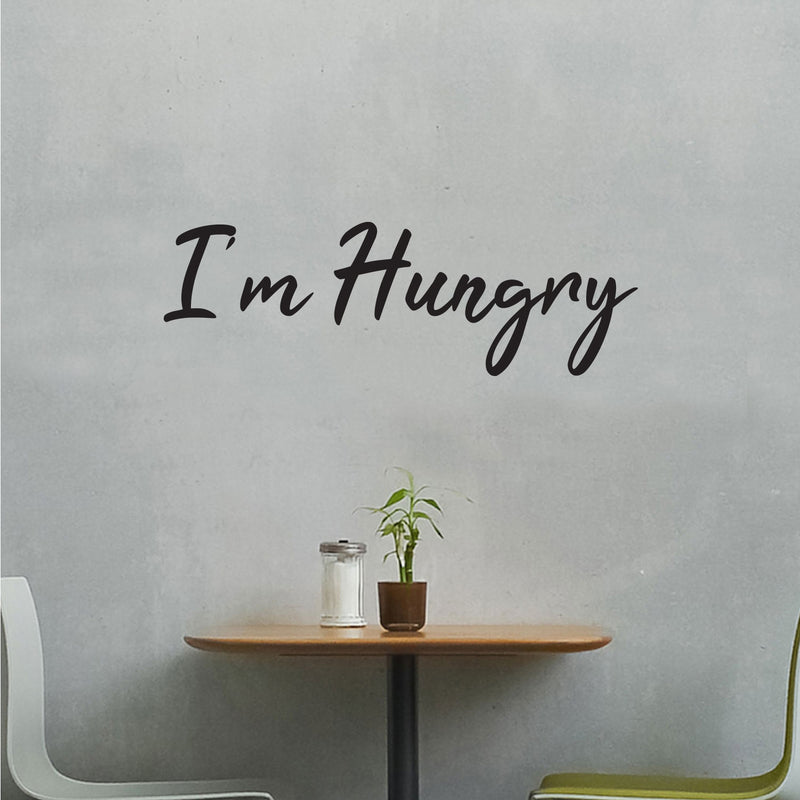 Wall Art Vinyl Decal - I’m Hungry Kitchen Quote Signs - 13" X 40" Decoration Vinyl Sticker - Kitchen Restaurant Deli Wall Decor Sayings - Trendy Wall Art Black 13" X 40" 2