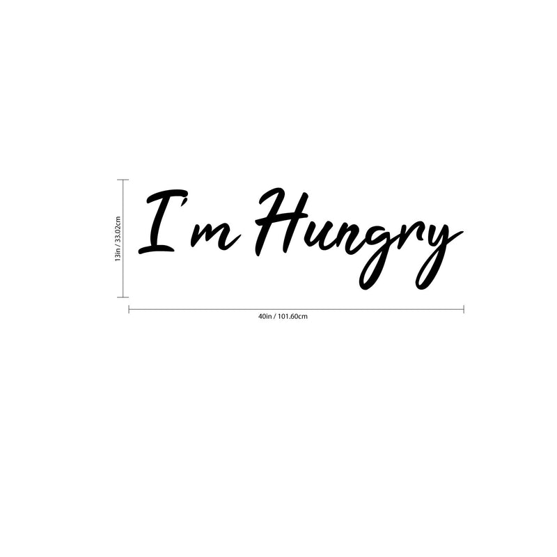 I'm Hungry Sign - Kitchen Quotes Wall Art Vinyl Decal - Decoration Vinyl Sticker - Cute Kitchen Wall Decor - Trendy Wall Art   3