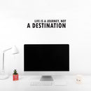 Life is A Journey Not A Destination - Inspirational Quotes Wall Art Vinyl Decal - 5" x 23" Decoration Vinyl Sticker - Motivational Wall Art Decal - Living Room Bedroom Vinyl Decals Black 5" x 23" 2