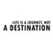 Life Is A Journey Not A Destination - Inspirational Quotes Wall Art Vinyl Decal - Decoration Vinyl Sticker - Motivational Wall Art Decal - Living Room Bedroom Vinyl Decals   4