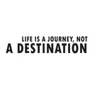 Life is A Journey Not A Destination - Inspirational Quotes Wall Art Vinyl Decal - 5" x 23" Decoration Vinyl Sticker - Motivational Wall Art Decal - Living Room Bedroom Vinyl Decals Black 5" x 23" 4