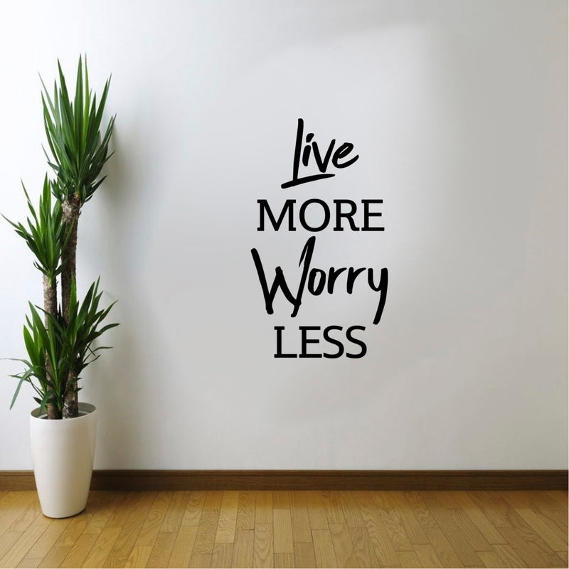 Live More; Worry Less - Inspirational Quotes Wall Art Vinyl Decal - Decoration Vinyl Sticker - Living Room Motivational Wall Art Decal - Life quotes vinyl sticker wall decor   2