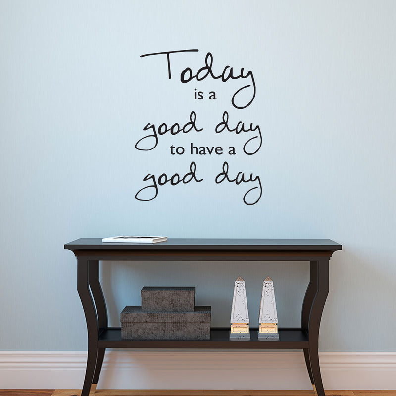 Today is A Good Day to Have a Good Day - Inspirational Quotes Wall Art Vinyl Decal - 19" x 23" - Living Room Motivational Wall Art Decal - Life Quotes Vinyl Sticker Wall Decor Black 19" X 23"