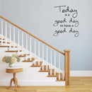 Today is A Good Day to Have a Good Day - Inspirational Quotes Wall Art Vinyl Decal - 19" x 23" - Living Room Motivational Wall Art Decal - Life Quotes Vinyl Sticker Wall Decor Black 19" X 23" 2