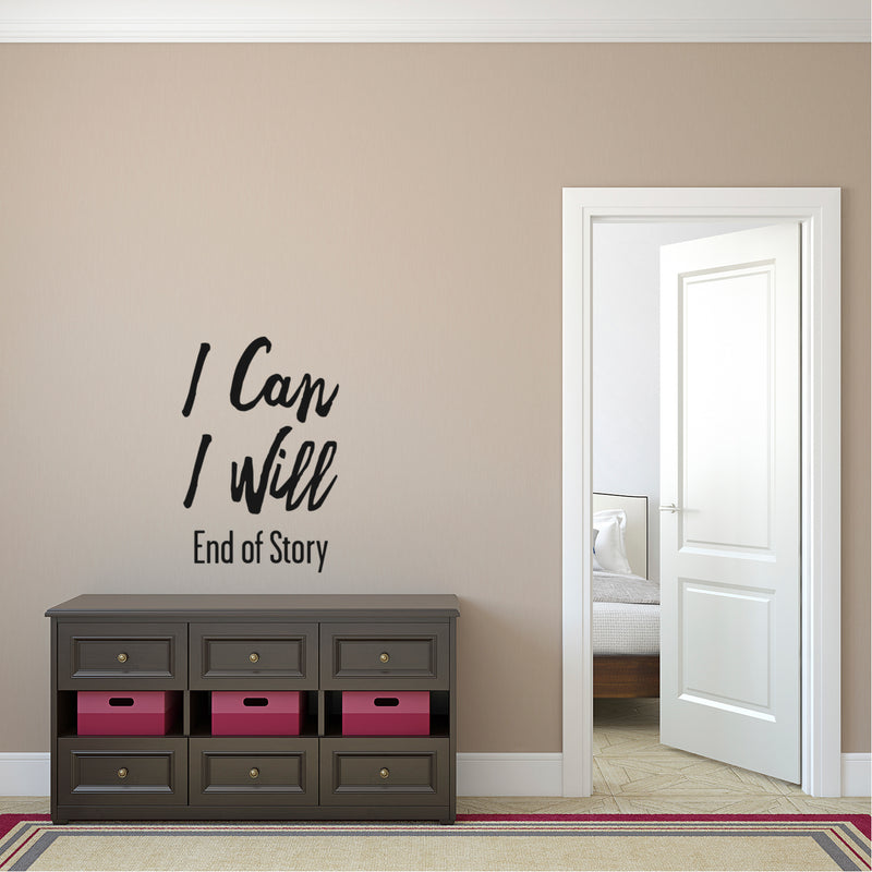 I Can I Will End Of Story - Inspirational Quote Wall Art Vinyl Decal - Living Room Motivational Wall Art Decal - Life quote vinyl sticker wall decor - Bedroom Vinyl Sticker Decor   4