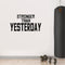 Stronger Than Yesterday - Gym Quotes Wall Art Vinyl Decal - Motivational Gym Wall Decal - Fitness Quotes Vinyl Sticker- Gym Vinyl Signs   3