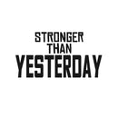 Stronger Than Yesterday - Gym Quotes Wall Art Vinyl Decal - Motivational Gym Wall Decal - Fitness Quotes Vinyl Sticker- Gym Vinyl Signs   5