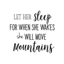 Let Her Sleep For When She Wakes She Will Move Mountains - Inspirational Life Quotes Wall Decals - Wall Art Decal - Bedroom Wall Vinyl Decals - Motivational Quote Wall Decals   2