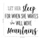 Let Her Sleep For When She Wakes She Will Move Mountains - Inspirational Life Quotes Wall Decals - Wall Art Decal - Bedroom Wall Vinyl Decals - Motivational Quote Wall Decals   4