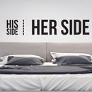 Vinyl Wall Art Decal - His Side Her Side - 10" x 50" - Witty Husband Wife Home Bedroom Decor - Modern Indoor Apartment Mr. and Mrs. Couples Family Funny Humor Love Quote (10" x 50"; Black) Black 10" x 50"