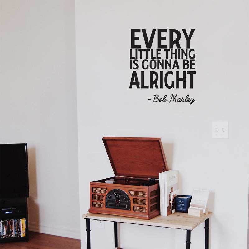 Every Little Thing Is Gonna Be Alright - Wall Art Decal Decoration Vinyl Sticker- Life Quote Vinyl Decal - Motivational Quote Vinyl Sticker - Inspiration Wall Art Decal   4