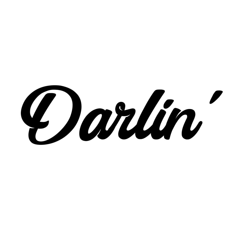 Darlin’ - Women’s Inspirational Quotes Wall Art Vinyl Decal - 5" X 17" Decoration Vinyl Sticker - Motivational Wall Art Decal - Bedroom Wall Art Decals - Trendy Vinyl Wall Art (Black) Black 5" X 17"