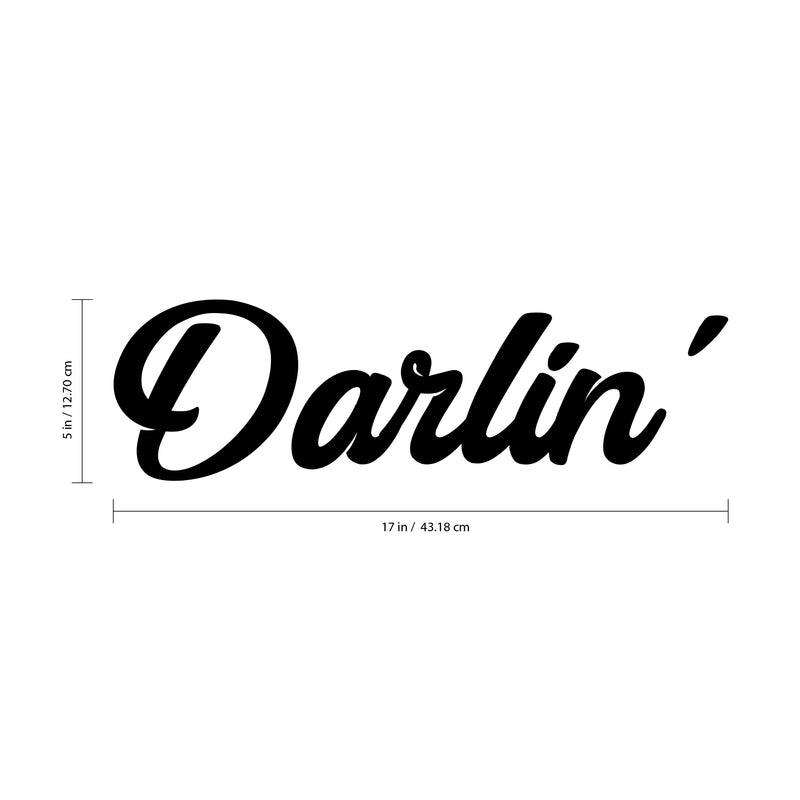 Darlin’ - Women’s Inspirational Quotes Wall Art Vinyl Decal - 5" X 17" Decoration Vinyl Sticker - Motivational Wall Art Decal - Bedroom Wall Art Decals - Trendy Vinyl Wall Art (Black) Black 5" X 17" 4