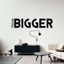 Think Bigger - Inspirational Quotes Wall Art Decal - ffice Wall Decals - Wisdom Quotes Wall Decal Stickers - Home Decor Vinyl Decals - Motivational Wall Art Decals